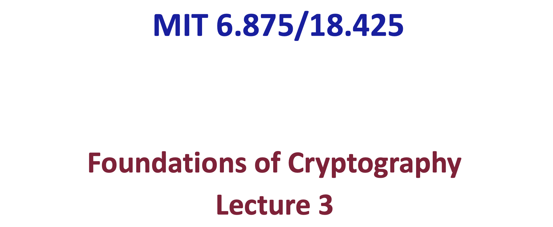 「Cryptography-MIT6875」: Lecture 3