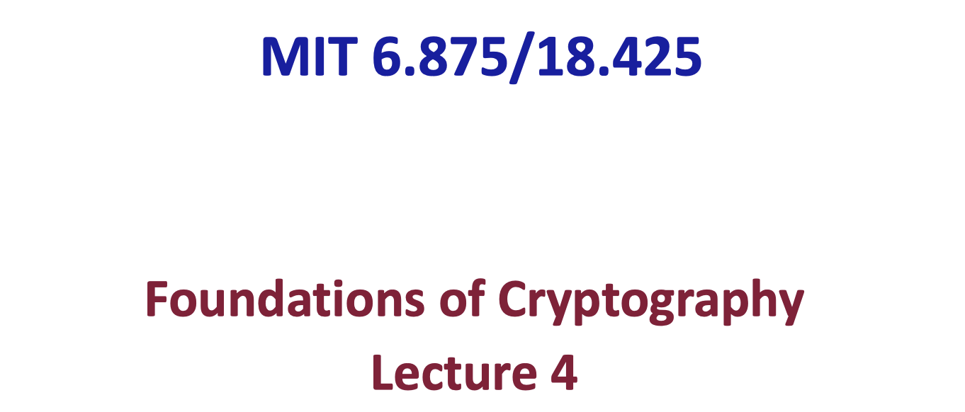 「Cryptography-MIT6875」: Lecture 4