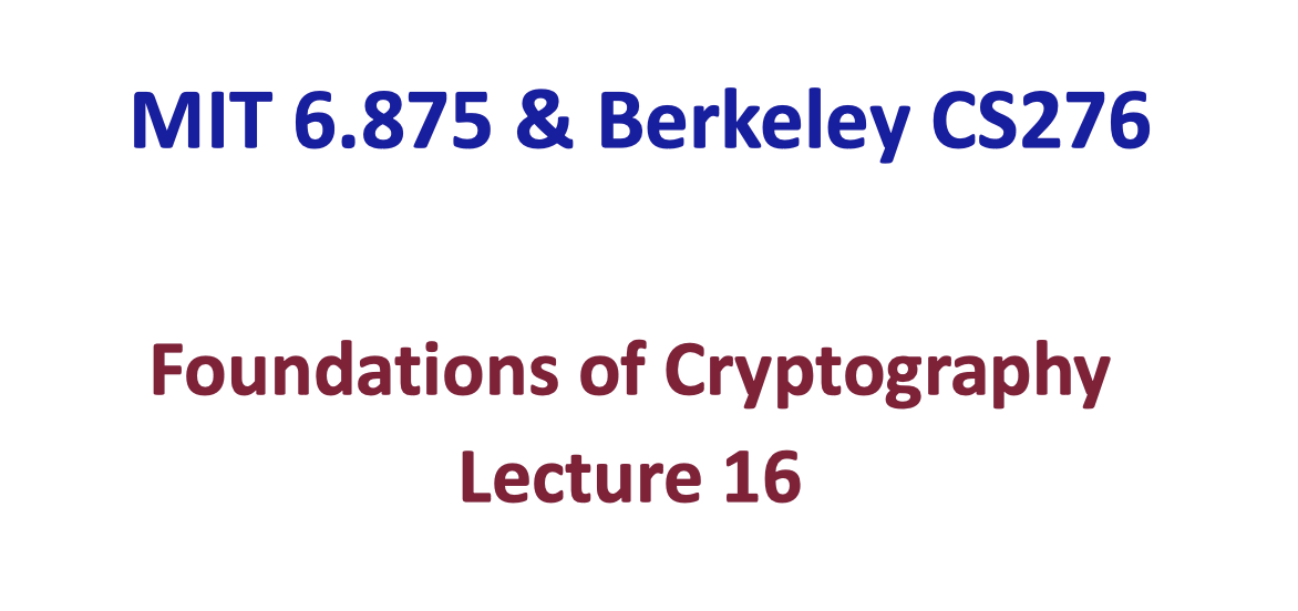 「Cryptography-MIT6875」: Lecture 16