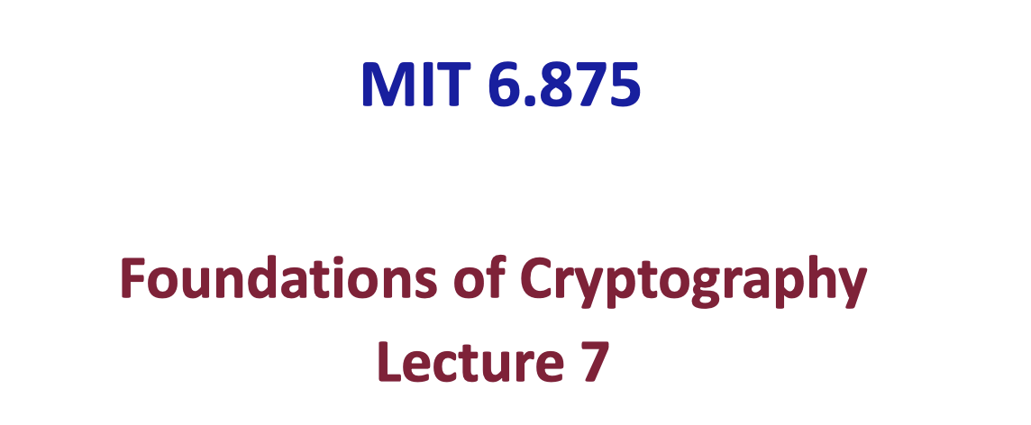 「Cryptography-MIT6875」: Lecture 7