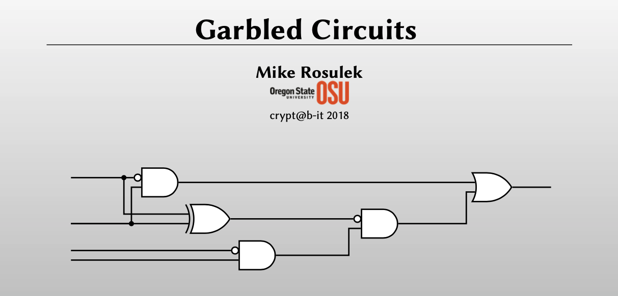 「MPC-Mike Rosulek 」：Advanced Techniques and Optimizations for Garbled Circuits